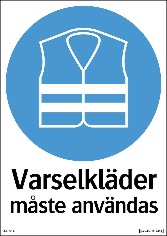 Skylt Varselkläder måste användas